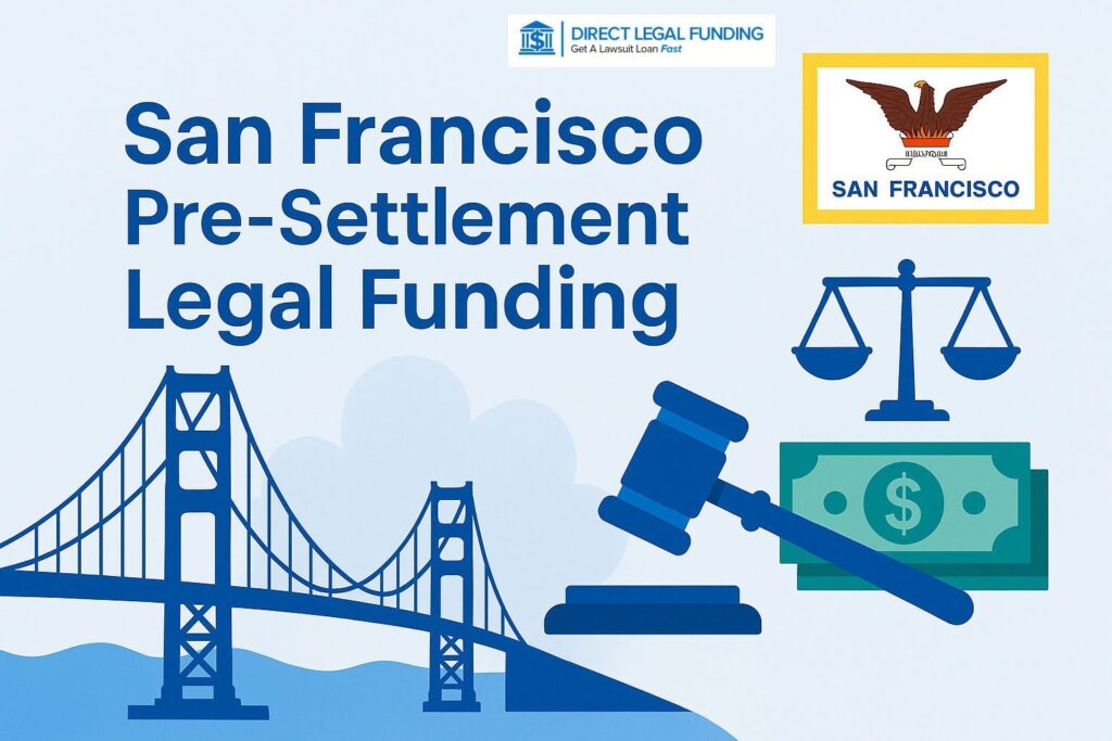 San Francisco, CA Pre-Settlement Legal Funding